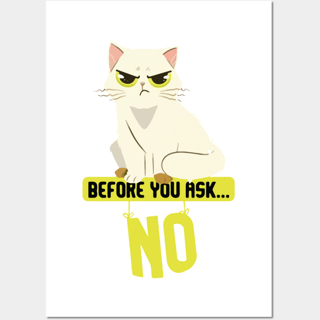 Before You Ask No Cat Wall Art by Griseldasion_shop